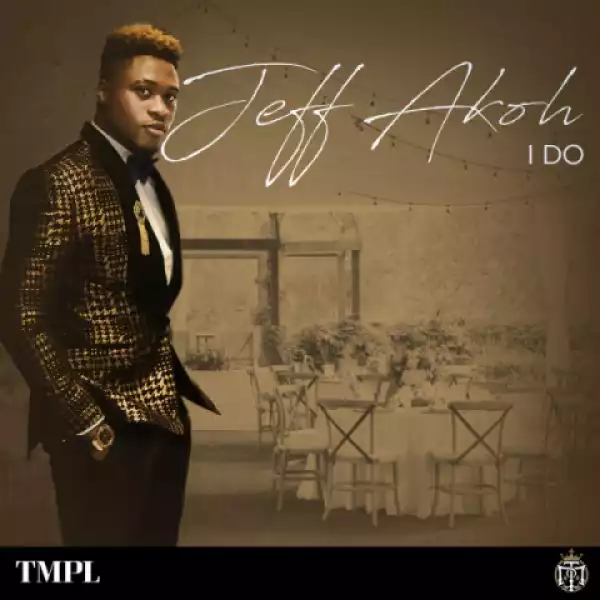 Jeff Akoh - I Do